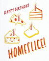 Homeslice Birthday Card