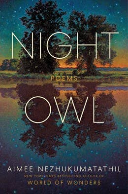 Night Owl: Poems : Aimee Nezhukumatathil