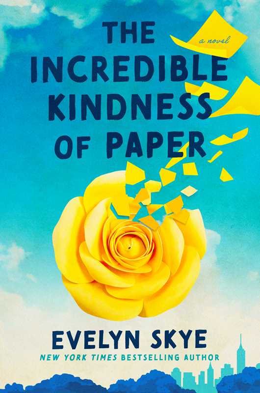 Incredible Kindness of Paper by Evelyn Skye