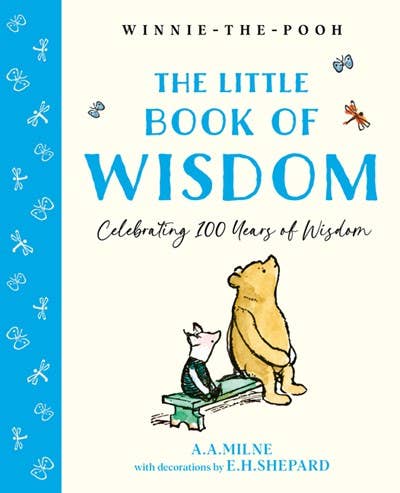Winnie-the-Pooh: The Little Book of Wisdom : A.A. Milne
