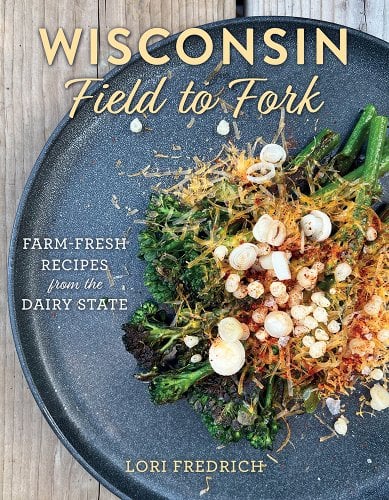 Wisconsin Field to Fork Cookbook - signed by island featured farmers and chef