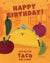 Taco the Town Birthday Card