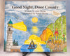 Good Night, Door County by author Anne Heyse &amp; illustrator Karen Heyse - signed copy (IS)