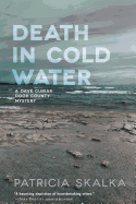 Death in Cold Water (Door County Mystery #3 ) -  Patricia Skalka, Author (IS)