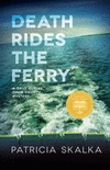 Death Rides the Ferry, Signed Eition (Door County Mystery  #4) - Skalka, Patricia (Author) - (IS)