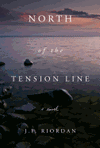North of the Tension Line, Volume 1, J.F. Riordan Author (IS)